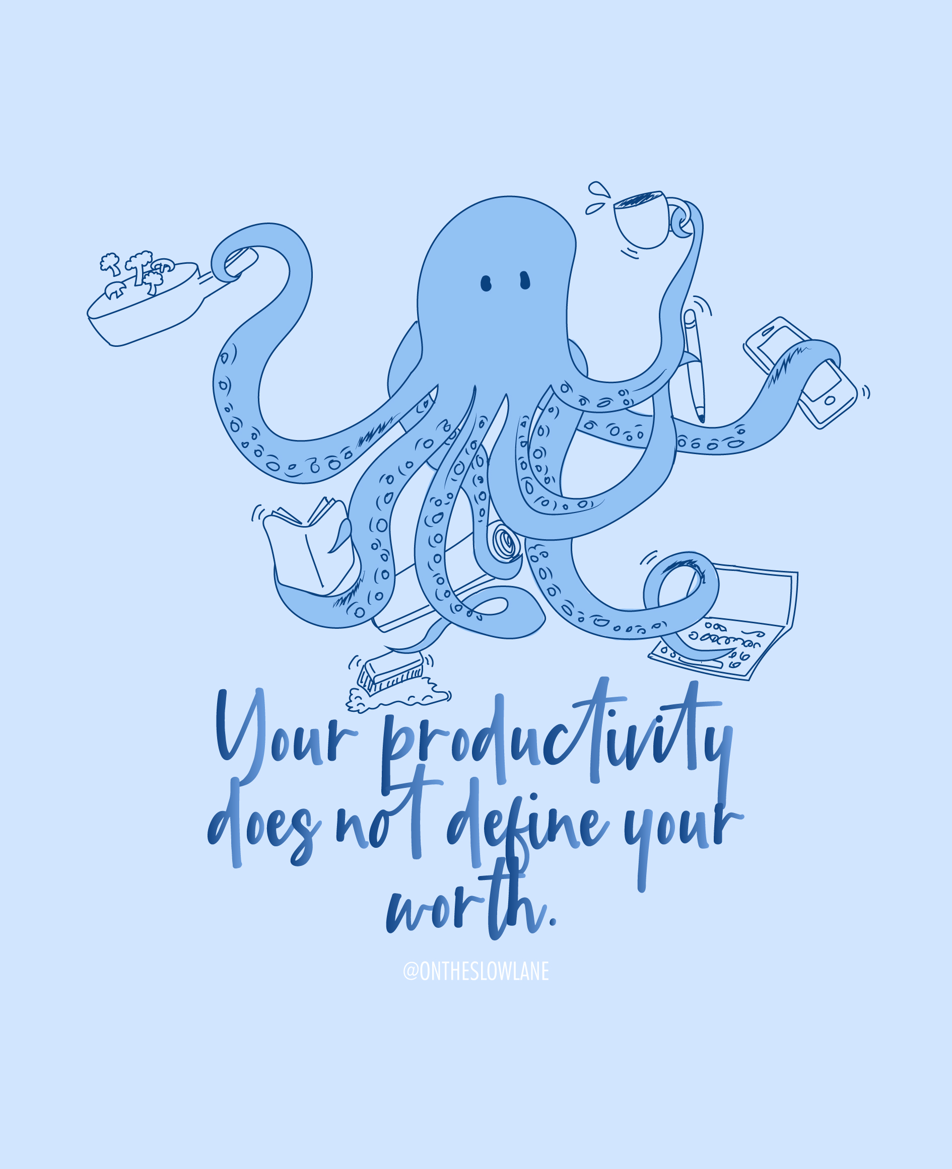 Your productivity does not define your worth.
